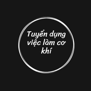 Tuyển dụng việc làm cơ khí