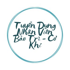 Tuyển Dụng Nhân Viên Bảo Trì - Cơ Khí