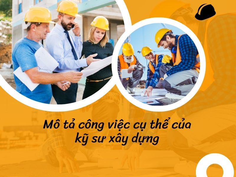 Mô tả công việc cụ thể của kỹ sư xây dựng