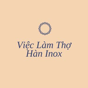 Việc Làm Thợ Hàn Inox