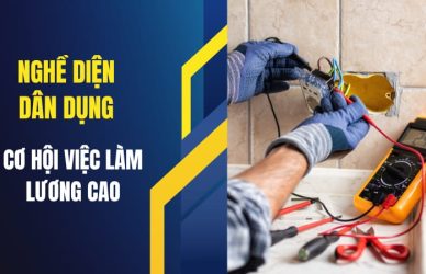 Học nghề điện dân dụng và cơ hội việc làm hiện nay