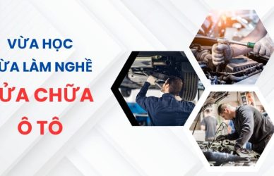 Học Nghề Sửa Chữa Ô Tô Vừa Học Vừa Làm - Nâng Cao Tay Nghề