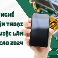 Cơ hội việc làm khi học nghề sửa điện thoại năm 2024