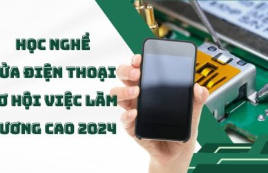 Cơ hội việc làm khi học nghề sửa điện thoại năm 2024